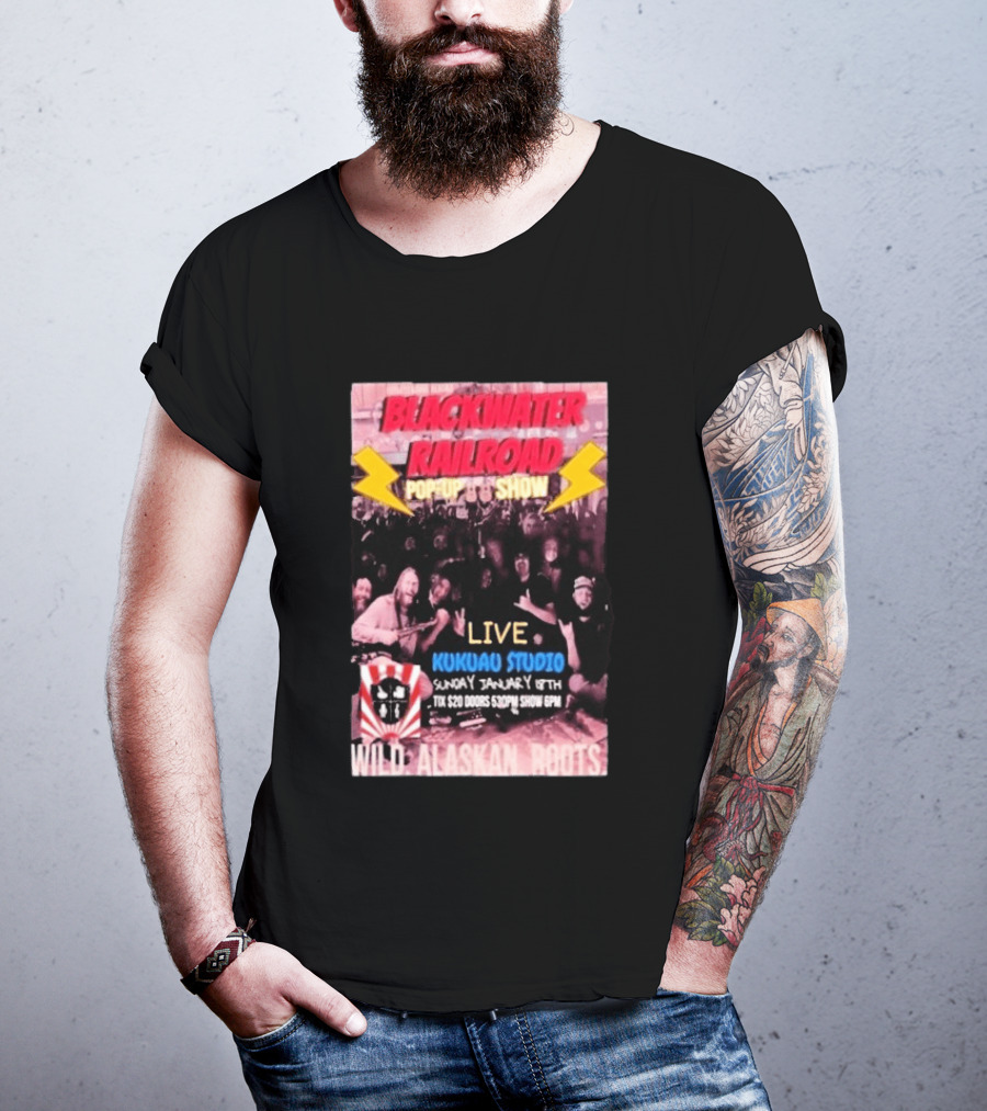 Blackwater Railroad Pop Up Show Live Kukuao Studio Wild Alaskan Roots January 18th 2026 T-Shirt