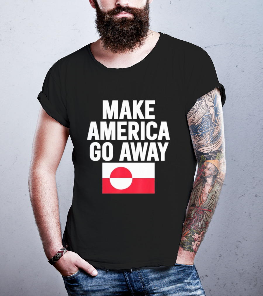 Make America Go Away Dear Canada We Hate Him Too T-Shirt