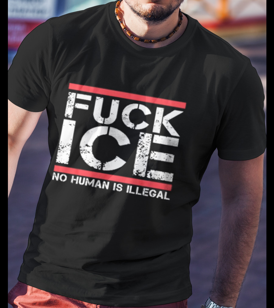 Fuck Ice No Human Is Illegal T-Shirt