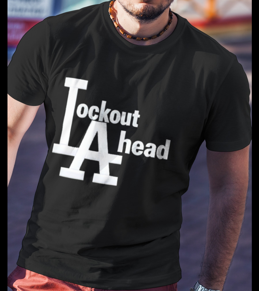 Los Angeles Lockout LA Ahead T-Shirt