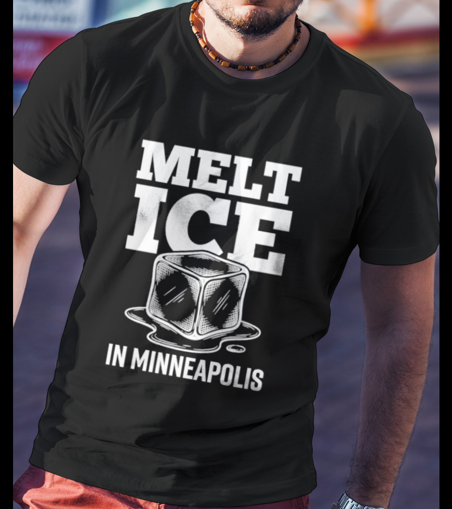 Melt Ice In Minneapolis Anti ICE Protest T-Shirt