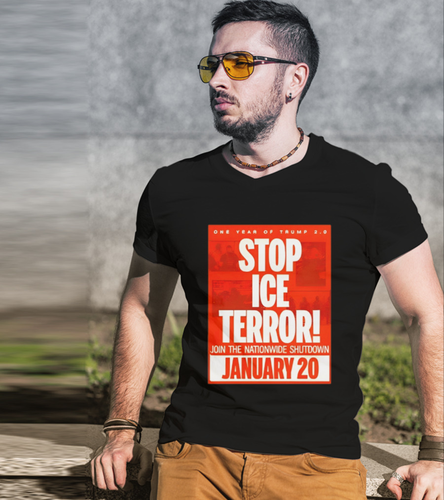One Year Of Trump 2.0 Stop Ice Terror Join The Nationwide Shutdown January 20 T-Shirt
