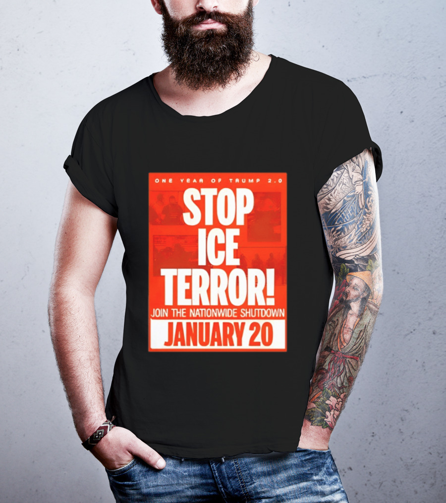 One Year Of Trump 2.0 Stop Ice Terror Join The Nationwide Shutdown January 20 T-Shirt