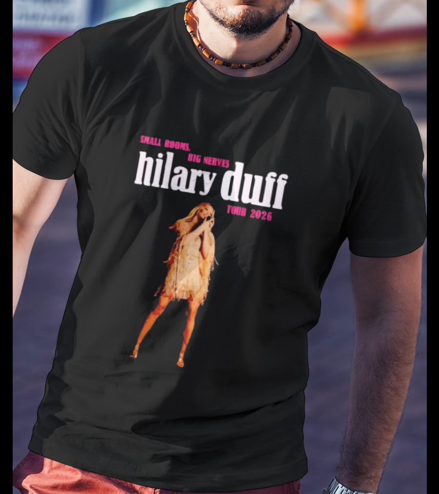 Small Rooms Big Nerves Hilary Duff Tour 2026 T-Shirt