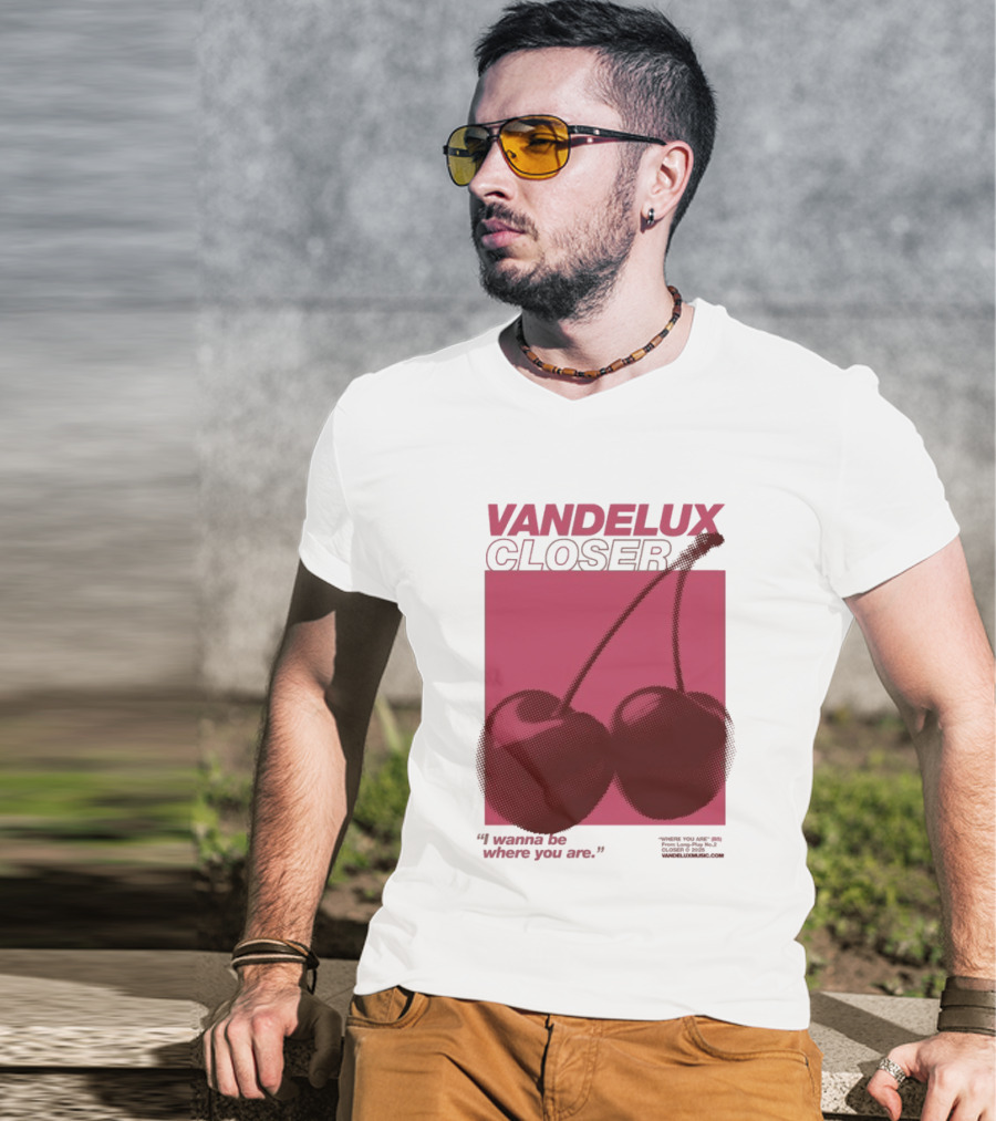 Vandelux Closer Cherries I Wanna Be Where You Are T-Shirt