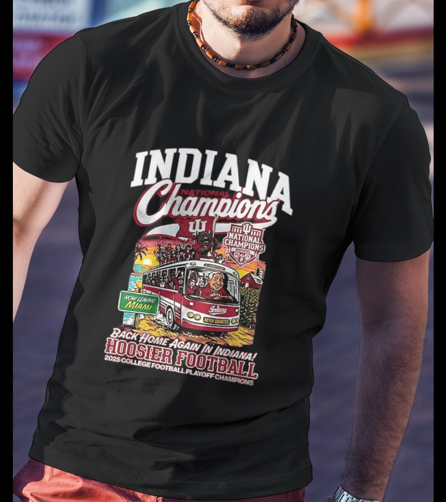 Indiana National Champions Hoosier Football Back Home Again In Indiana 2025 College Football Playoff Champions Now Leaving Miami T-Shirt