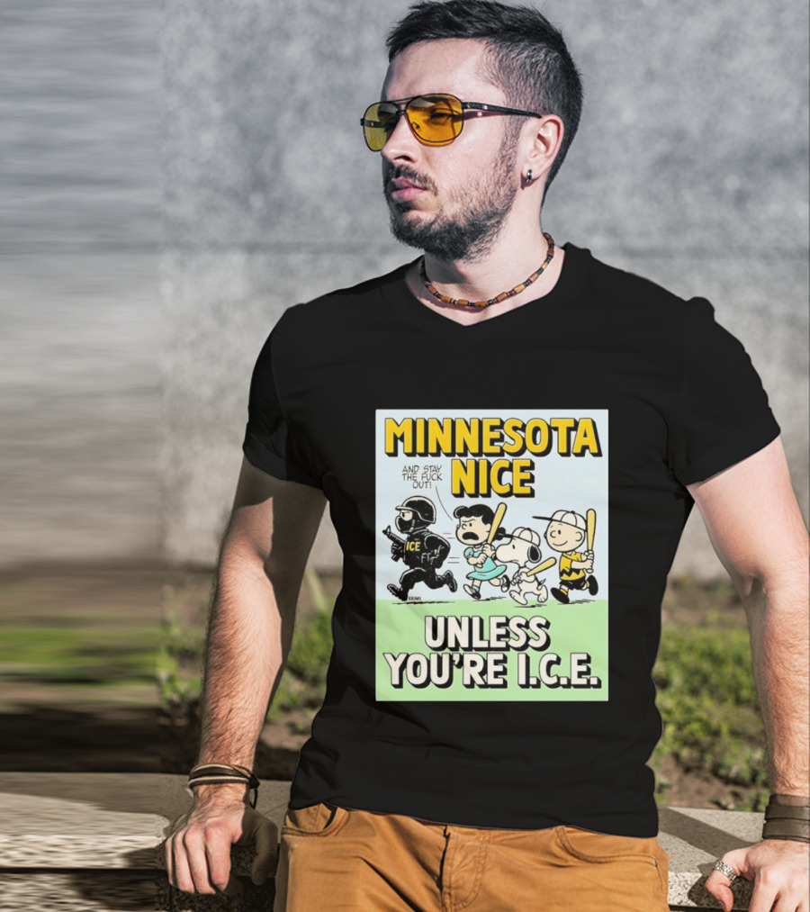 Minnesota Nice Unless You're I.C.E. Peanuts Characters Stay Out T-Shirt