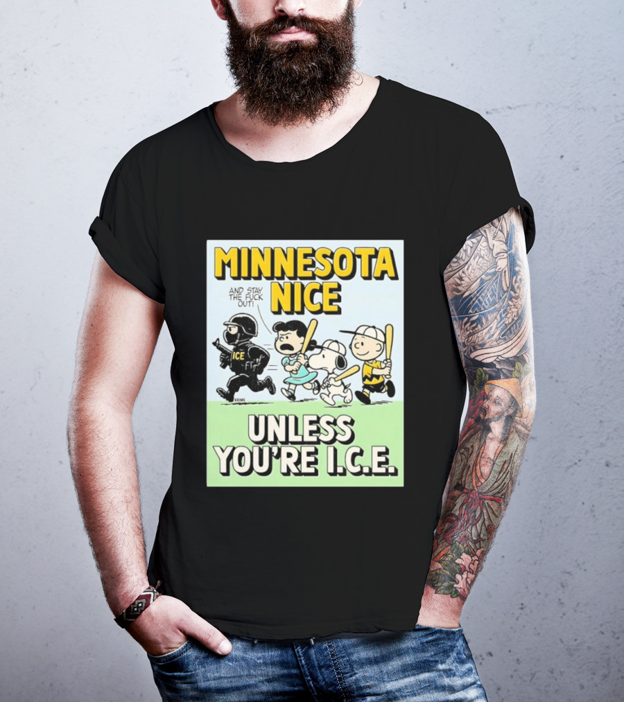 Minnesota Nice Unless You're I.C.E. Peanuts Characters Stay Out T-Shirt