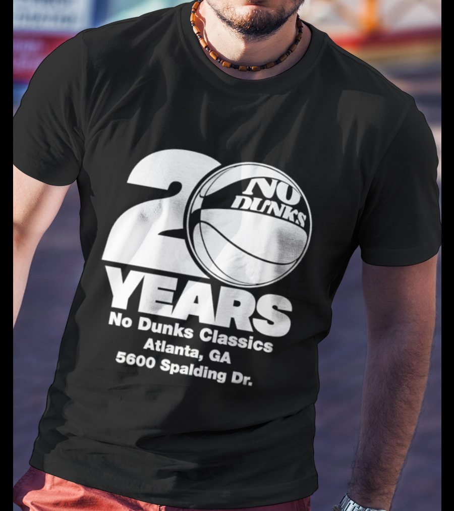 20 Years No Dunks Classics Atlanta GA 5600 Spalding Dr T-Shirt