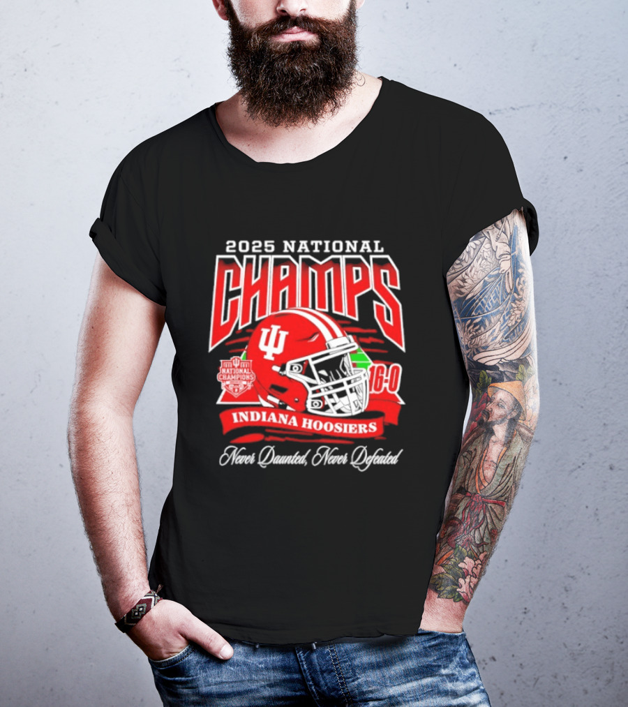 Indiana Hoosiers 2025 National Champs Never Daunted Never Defeated 16 0 T-Shirt
