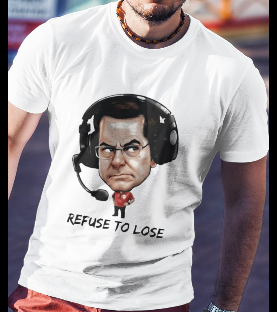 Curt Cignetti Refuse To Lose Indiana Football Coach Headset T-Shirt