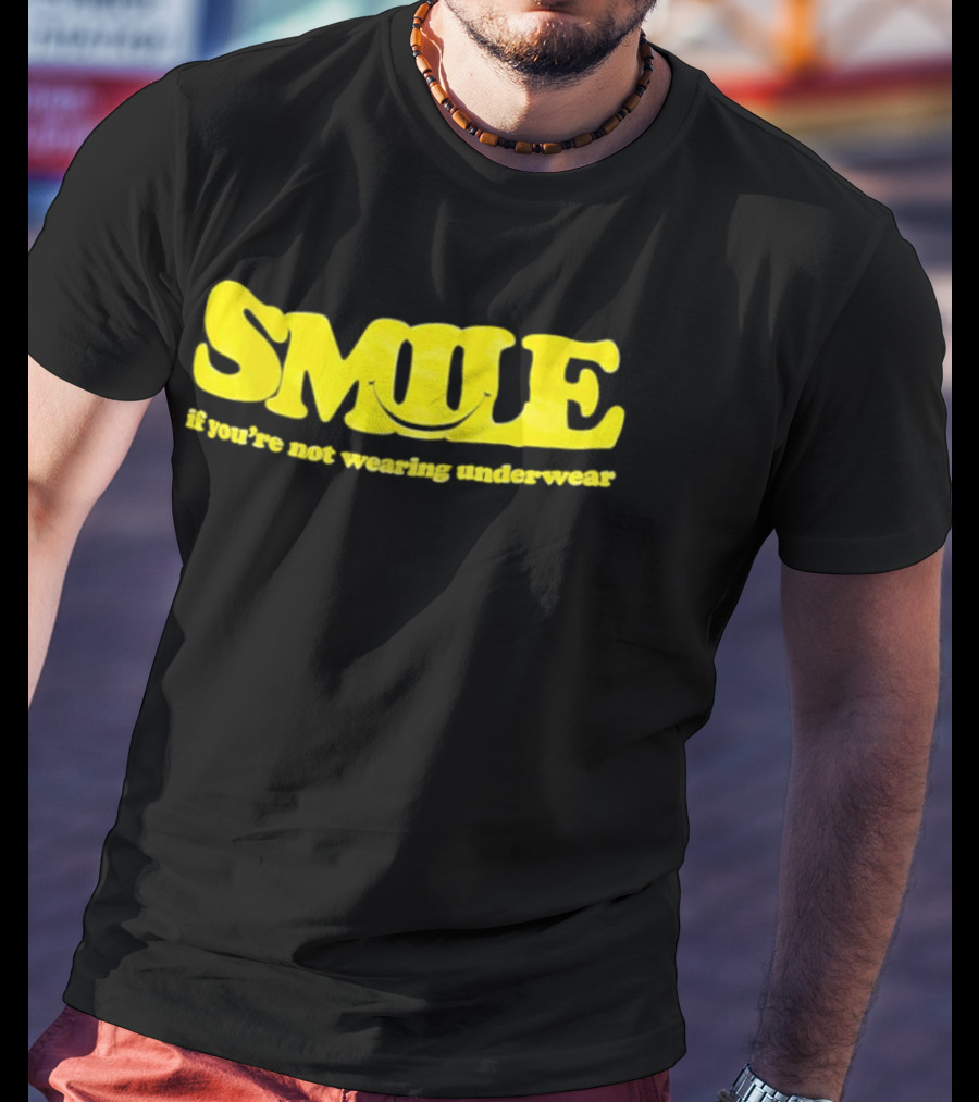 Smile If You're Not Wearing Underwear Yellow T-Shirt