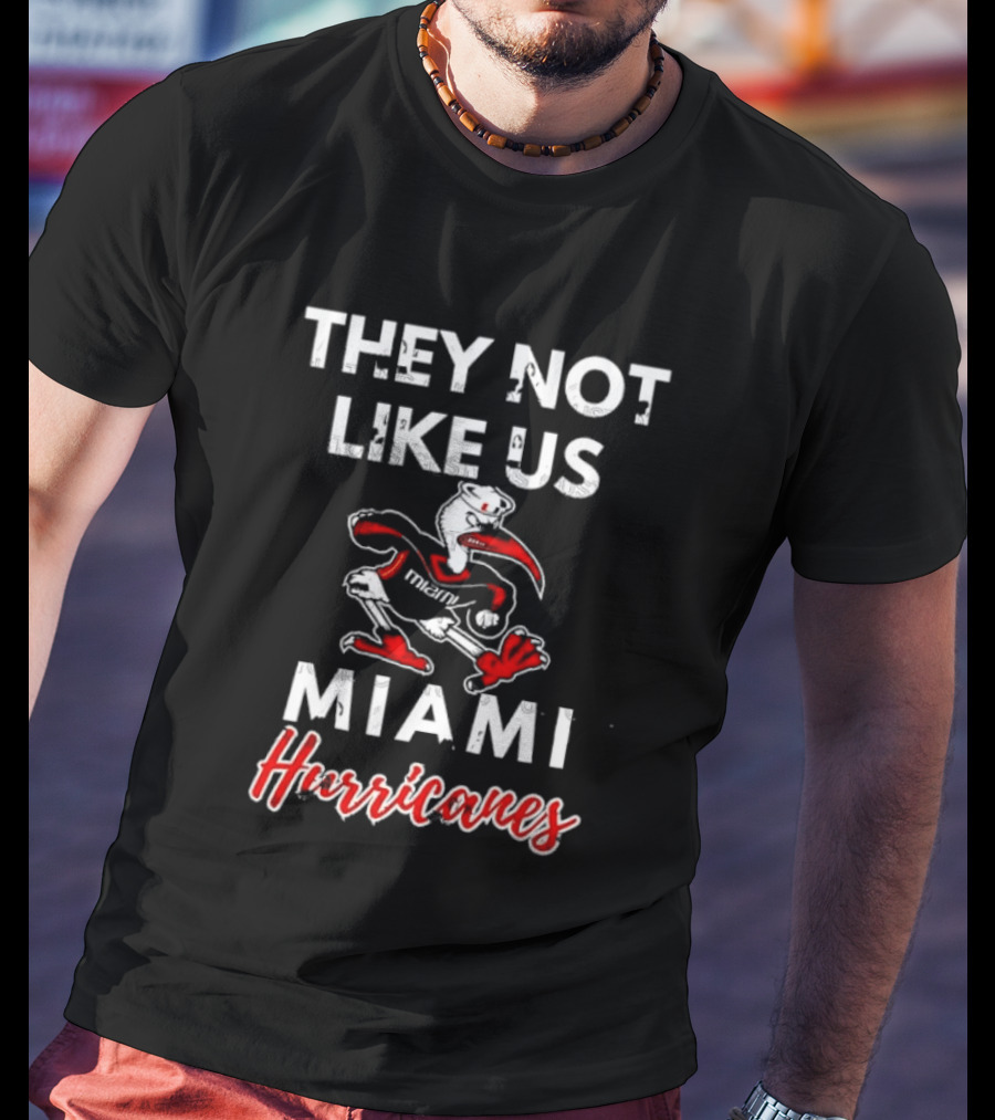They Not Like Us Miami Hurricanes T-Shirt