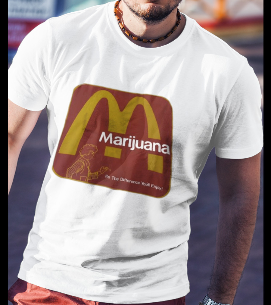 Marijuana McDonald's Style Enjoyment Difference T-Shirt