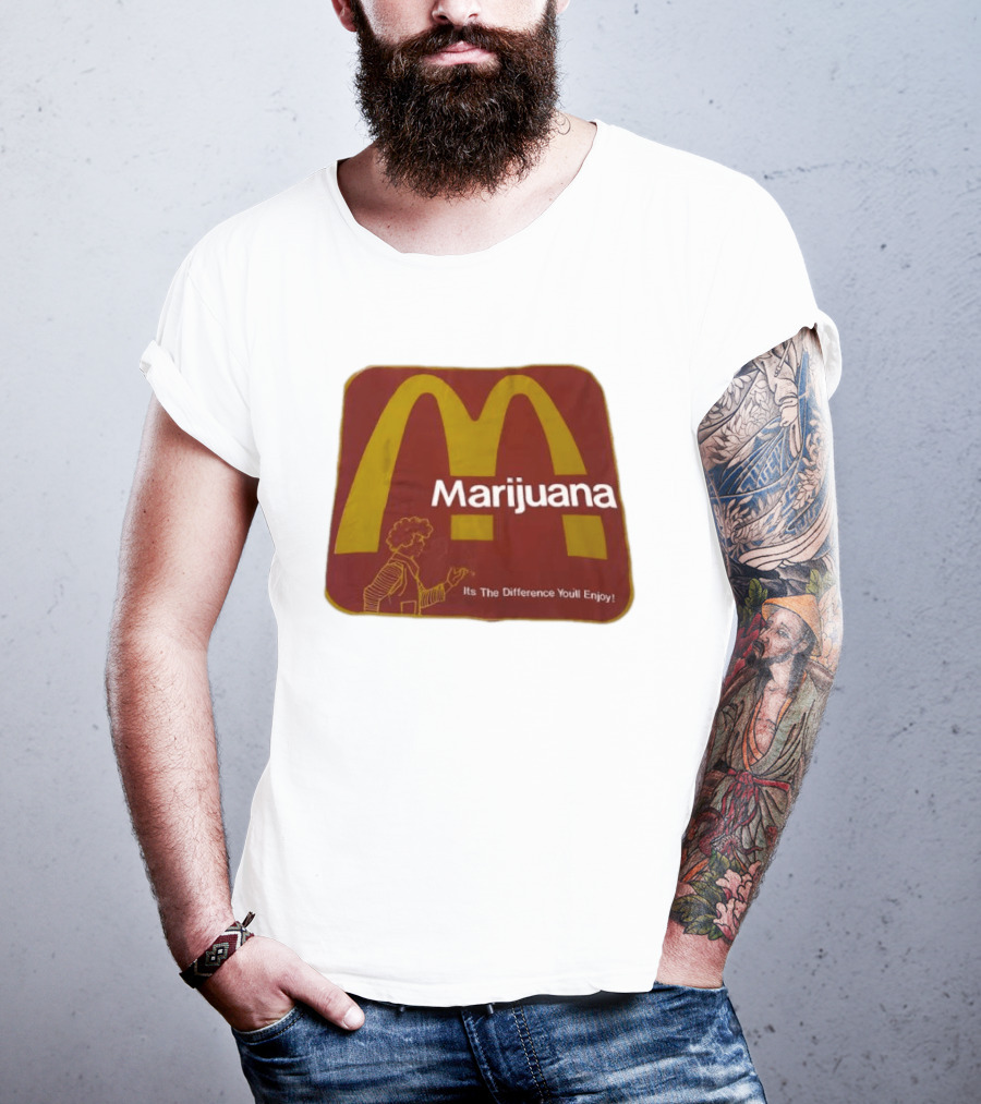 Marijuana McDonald's Style Enjoyment Difference T-Shirt