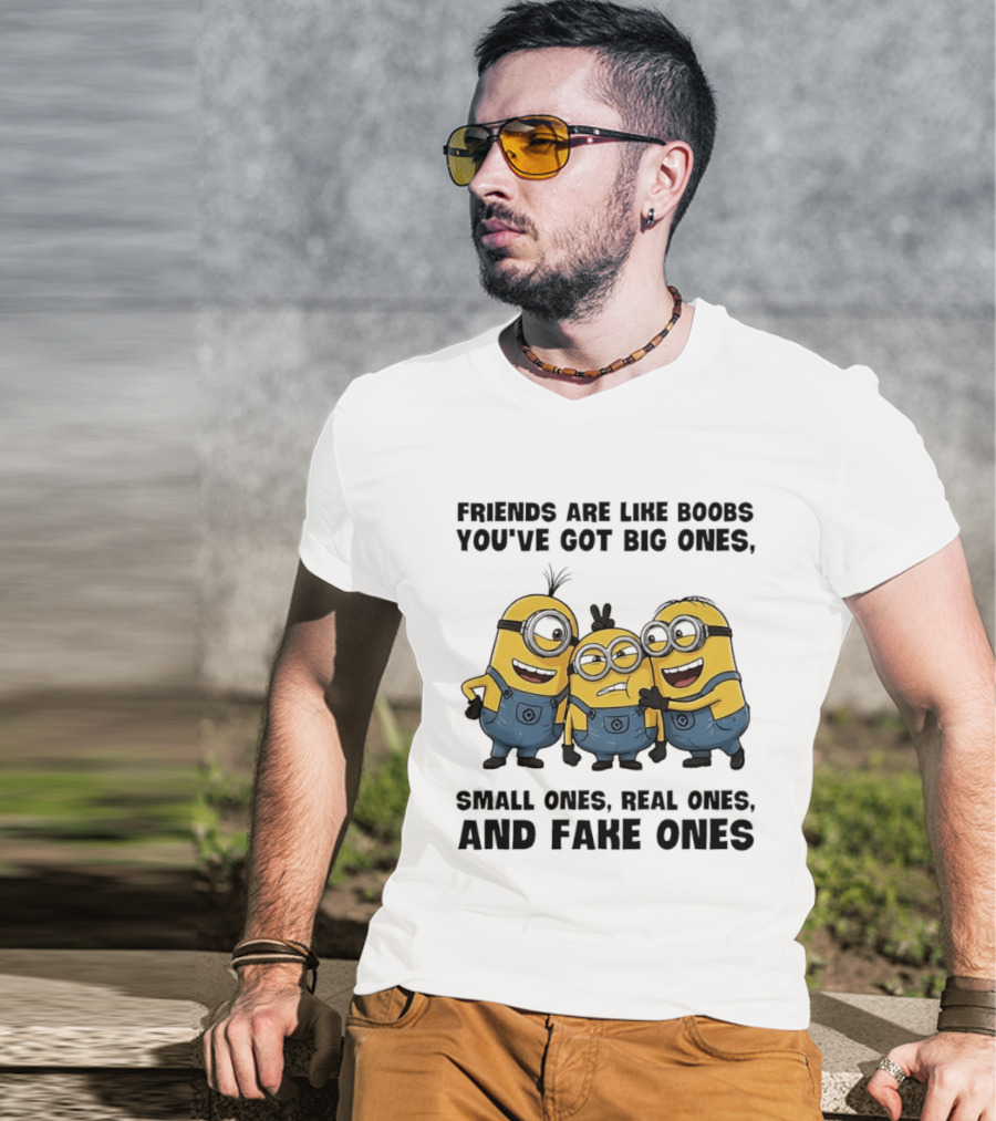 Minions Friends Big Ones Small Ones Real Ones Fake Ones T-Shirt