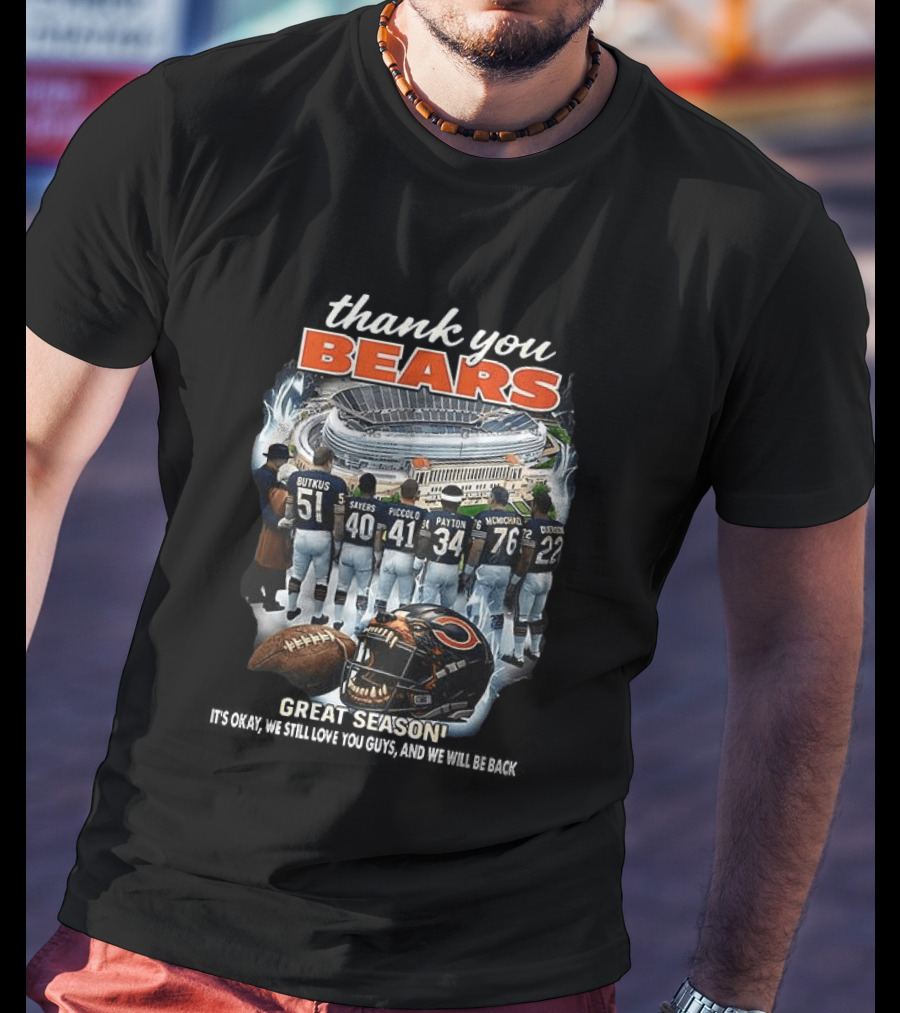 Thank You Bears Great Season We Still Love You Guys We Will Be Back T-Shirt