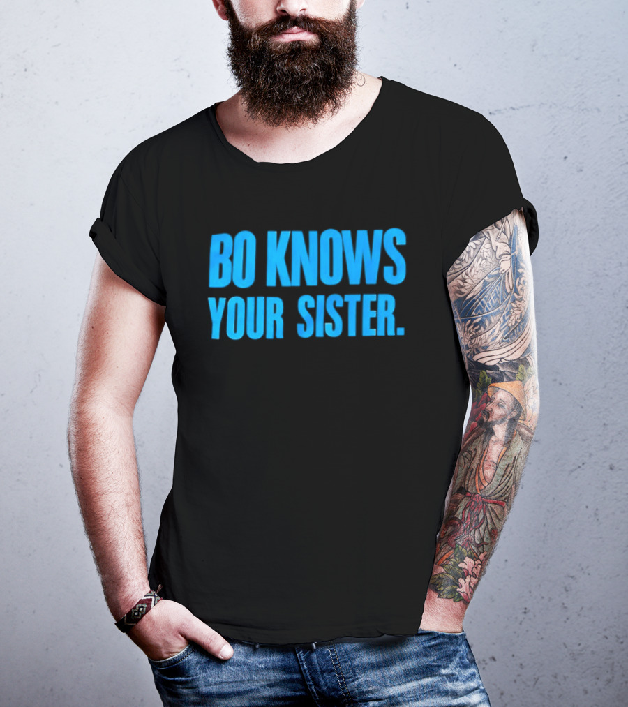 Bo Knows Your Sister T-Shirt