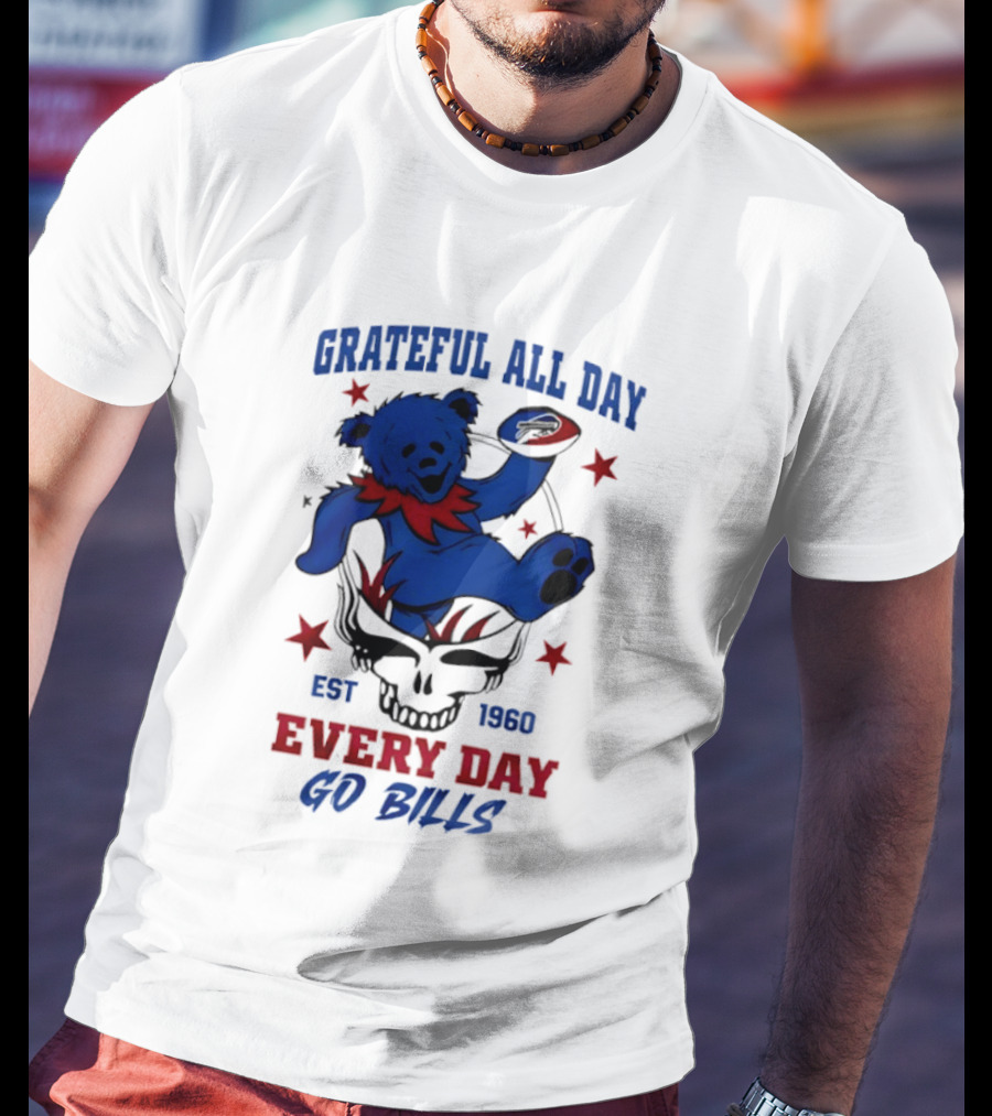Grateful All Day Every Day Go Bills Est 1965 Buffalo Bills X Grateful Dead T-Shirt