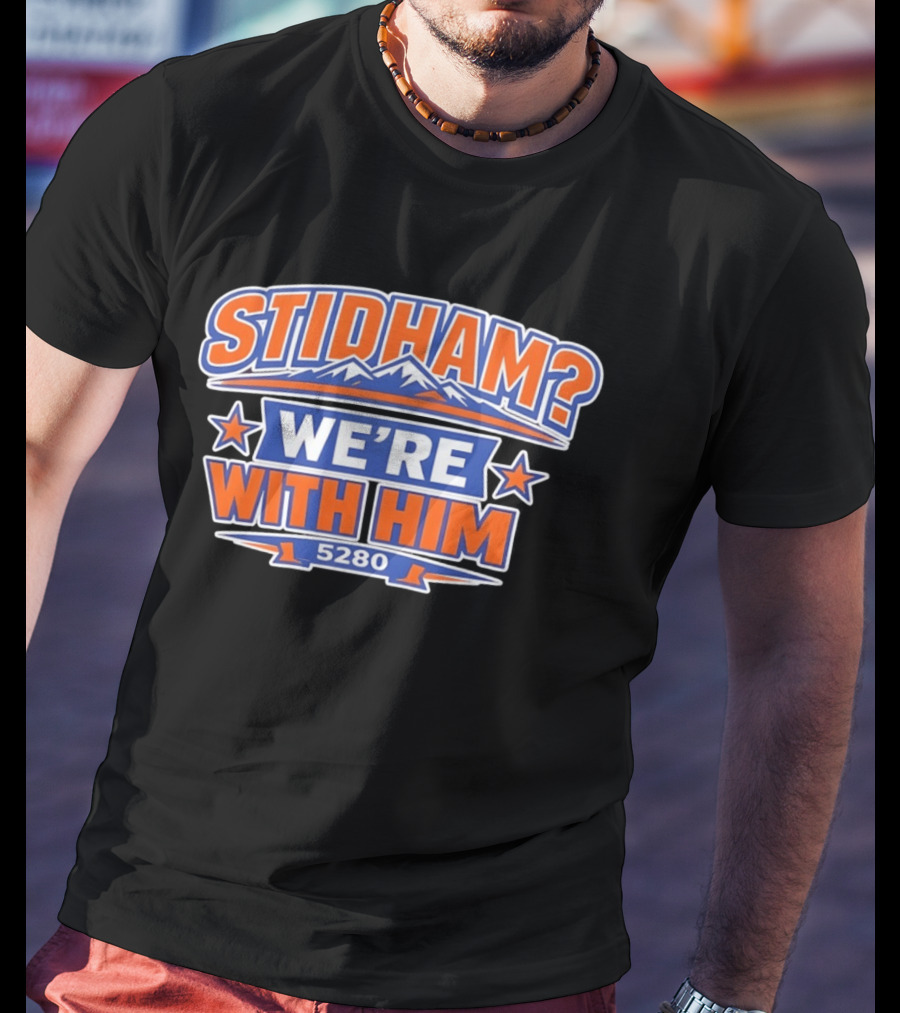 Stidham We're With Him 5280 Denver Broncos Football 2026 T-Shirt