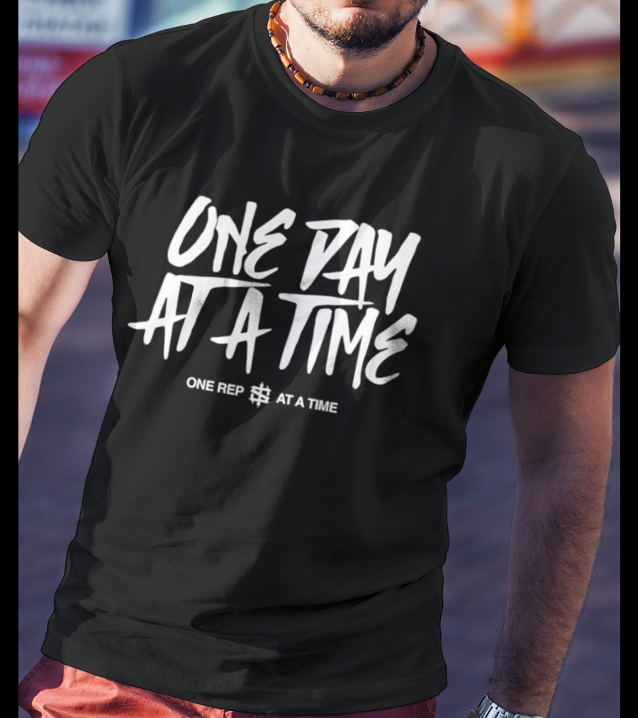 One Day At A Time One Rep At A Time Fitness Motivation T-Shirt
