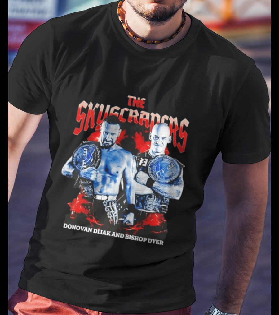The Skyscrapers Donovan Dijak And Bishop Dyer Championship Duo T-Shirt