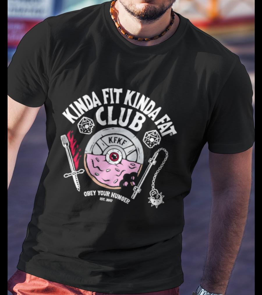 Kinda Fit Kinda Fat Club KFKF Obey Your Hunger Est 2017 T-Shirt