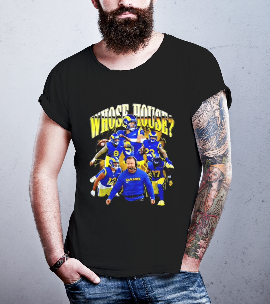 Los Angeles Rams Whose House Football Team Fan Gear T-Shirt