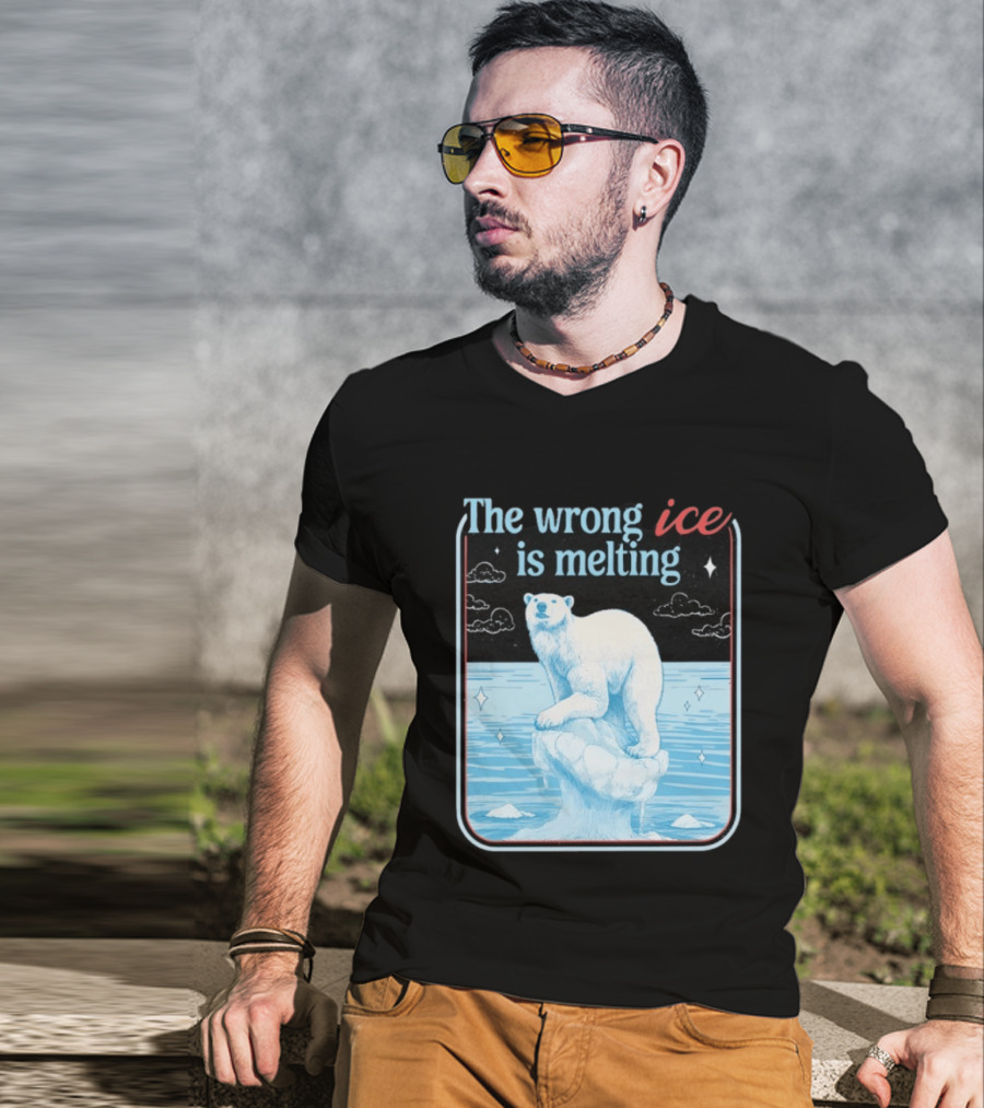 The Wrong Ice Is Melting Polar Bear Climate Awareness T-Shirt