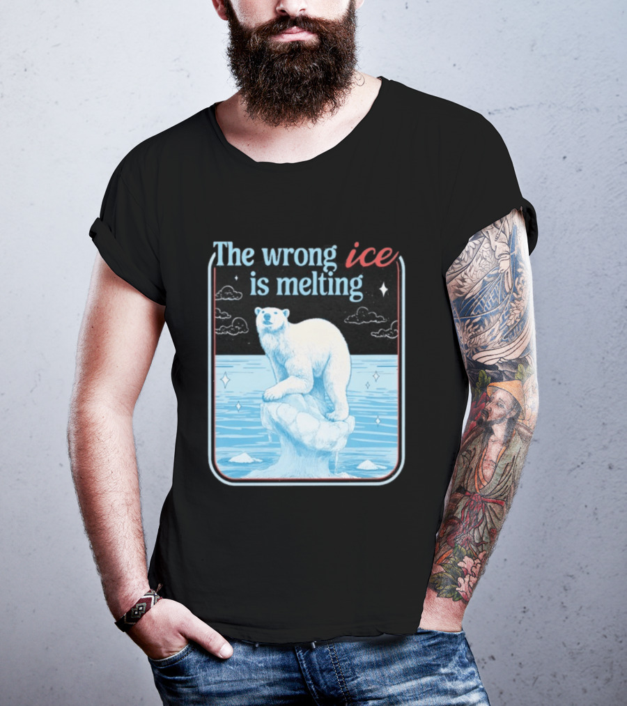 The Wrong Ice Is Melting Polar Bear Climate Awareness T-Shirt