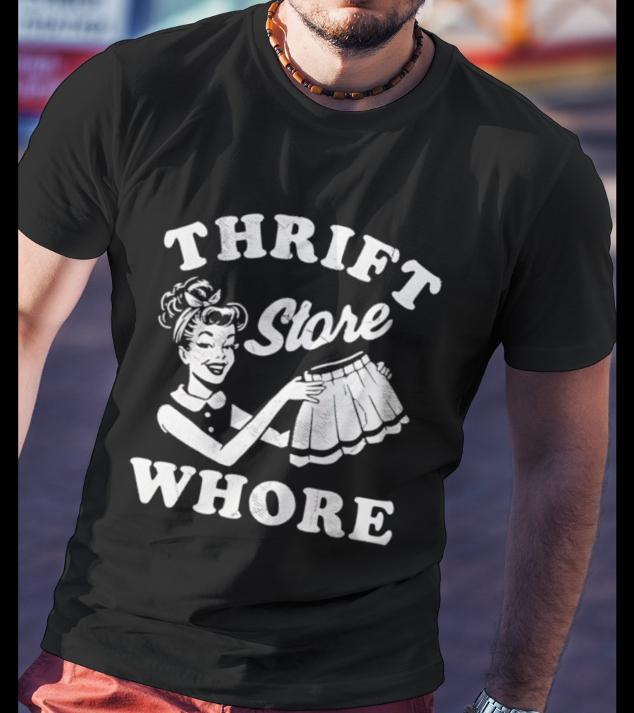 Thrift Store Whore T-Shirt