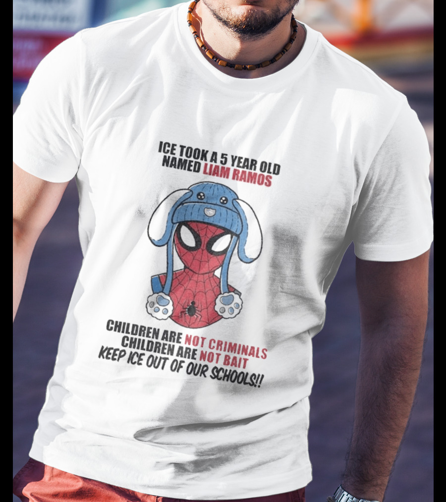 ICE Took A 5 Year Old Named Liam Ramos Keep ICE Out Of Our Schools Children Are Not Criminals Not Bait T-Shirt