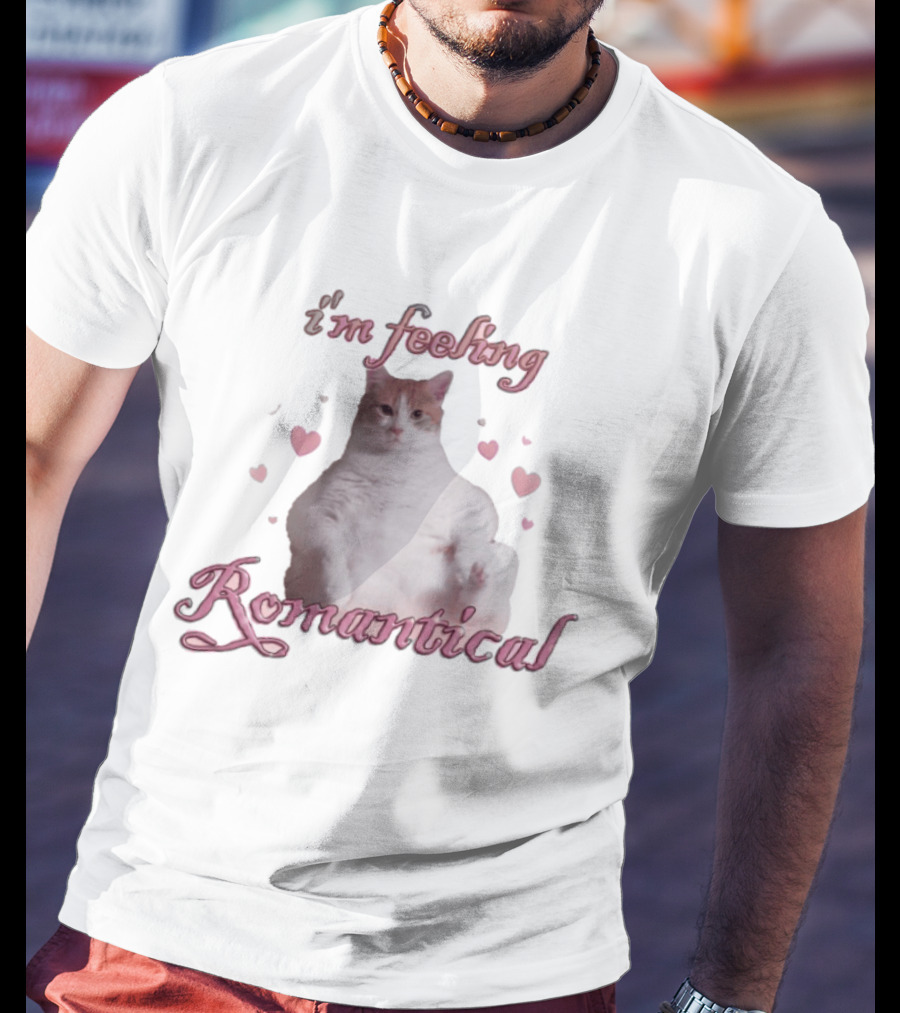 I'm Feeling Romantical Cat With Hearts T-Shirt