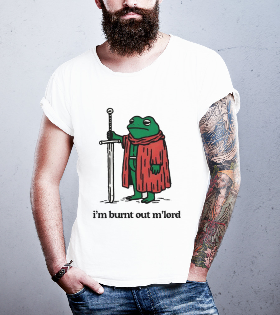 I'm Burnt Out M'Lord Frog With Sword Medieval Cloak T-Shirt
