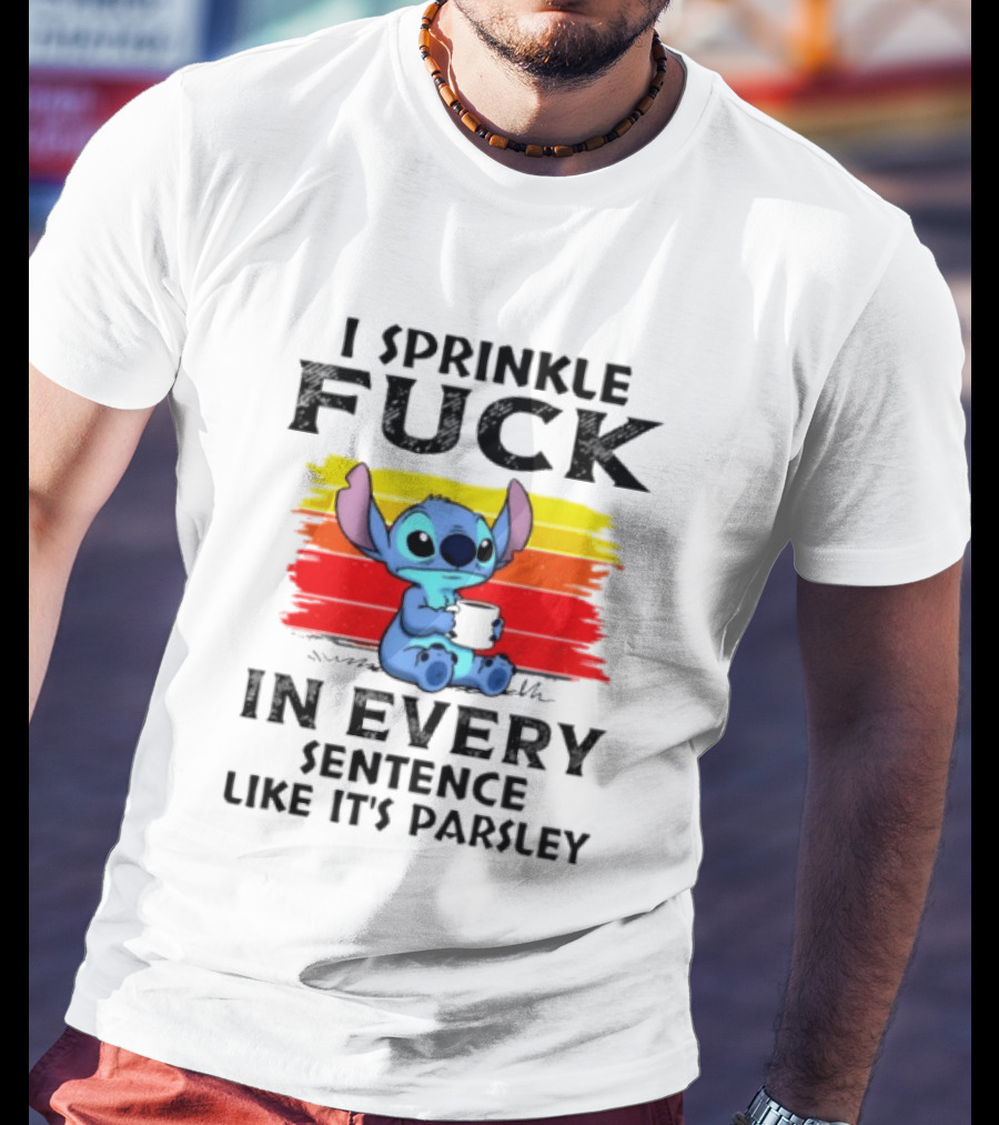 I Sprinkle Fuck In Every Sentence Like It's Parsley Stitch T-Shirt