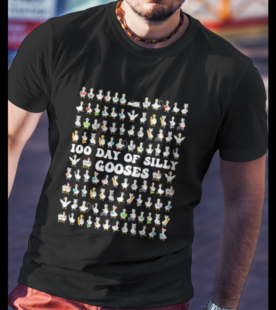 100 Day Of Silly Gooses 100th Day Of School Teacher Celebration T-Shirt