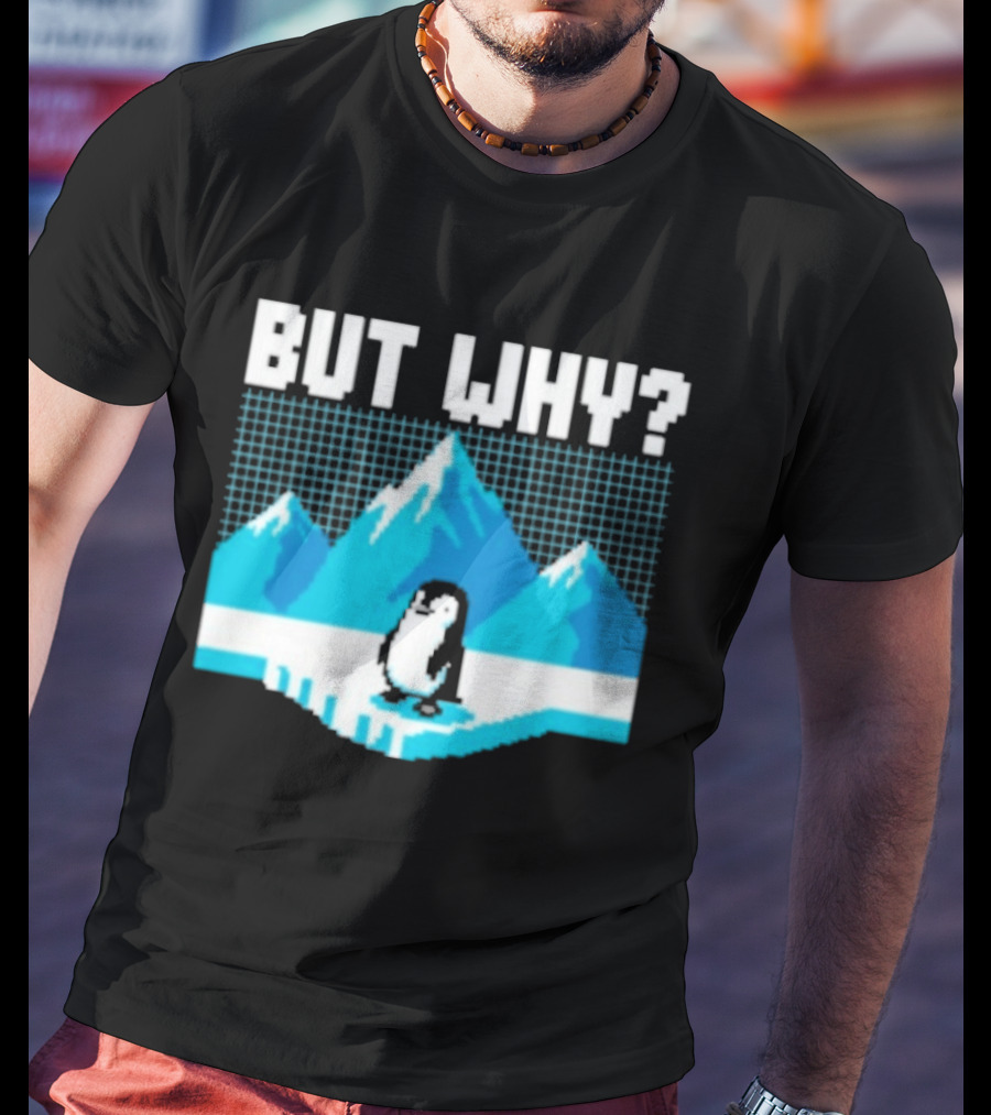 But Why Penguin Arctic Mountains Iceberg T-Shirt