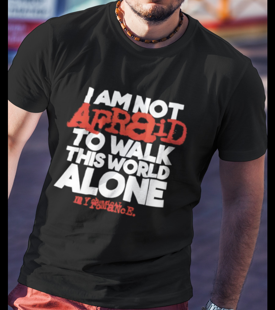 I'm Not Afraid To Walk This World Alone By Antonio R T-Shirt