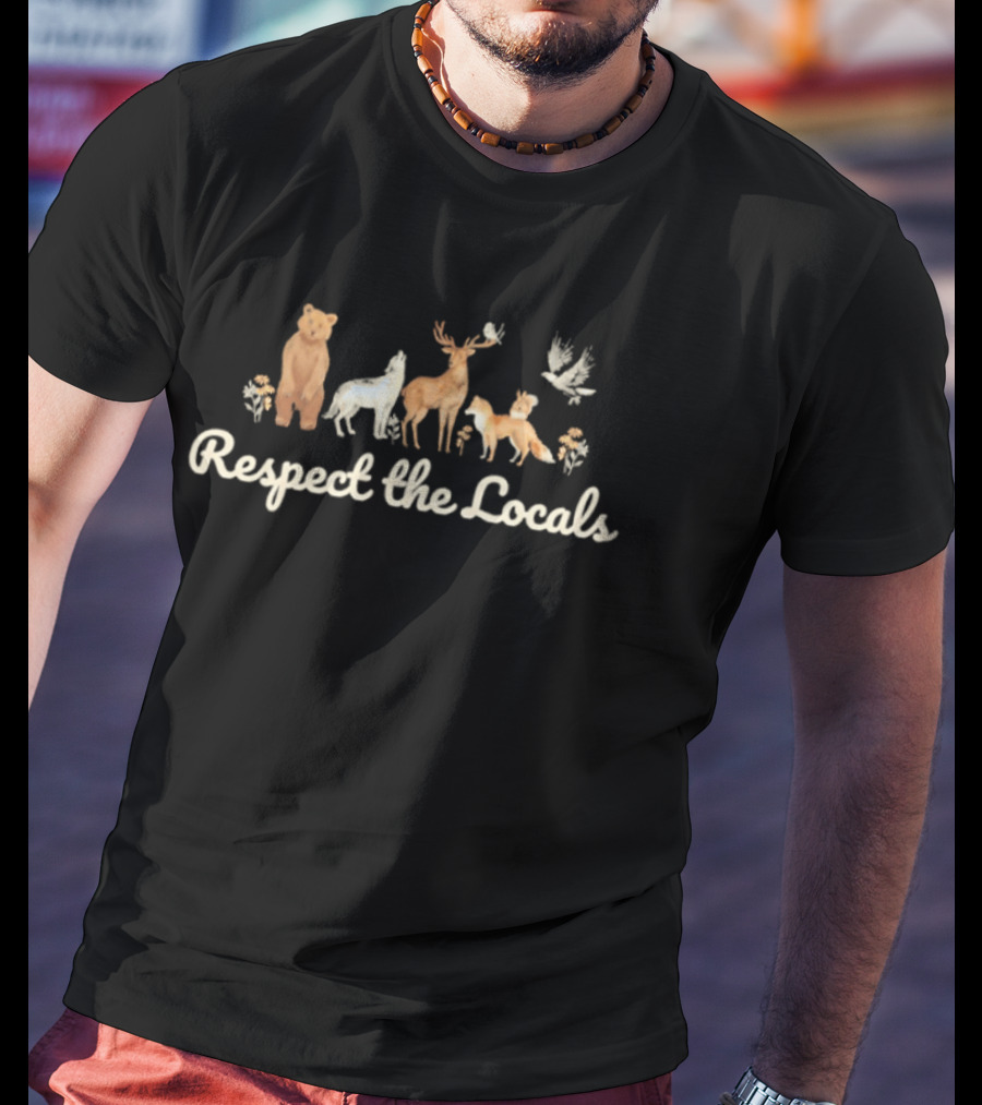 Respect The Locals Wildlife Conservation Bear Fox Deer Bird T-Shirt