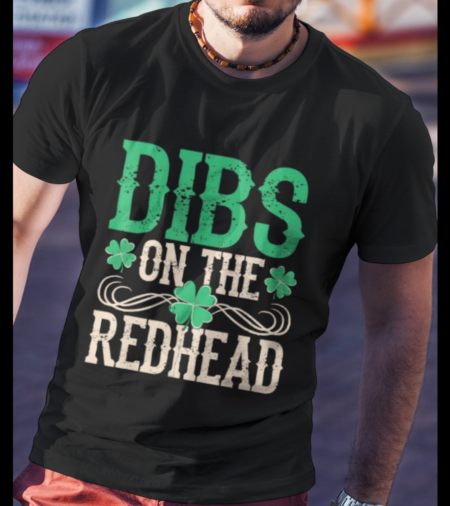 Dibs On The Redhead Irish Shamrock St Patricks Day T-Shirt