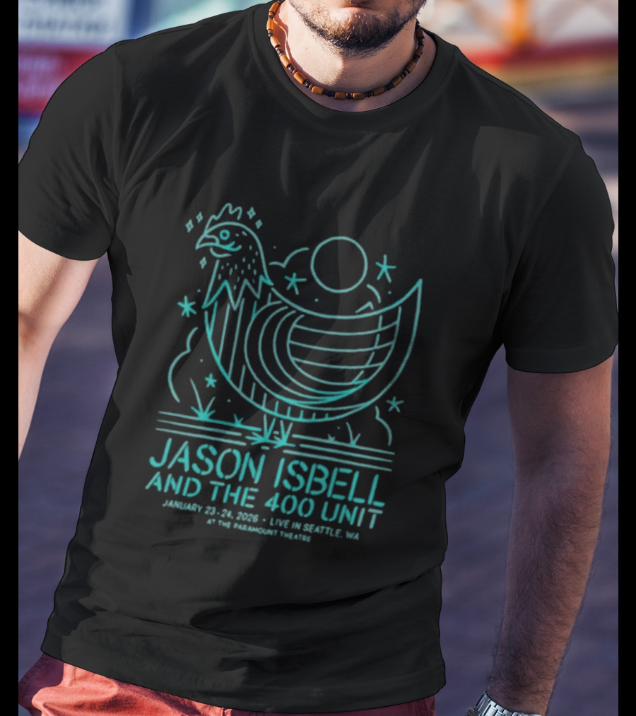 Jason Isbell & The 400 Unit January 22 23 2026 Live In Seattle WA The Paramount Theatre Chicken T-Shirt