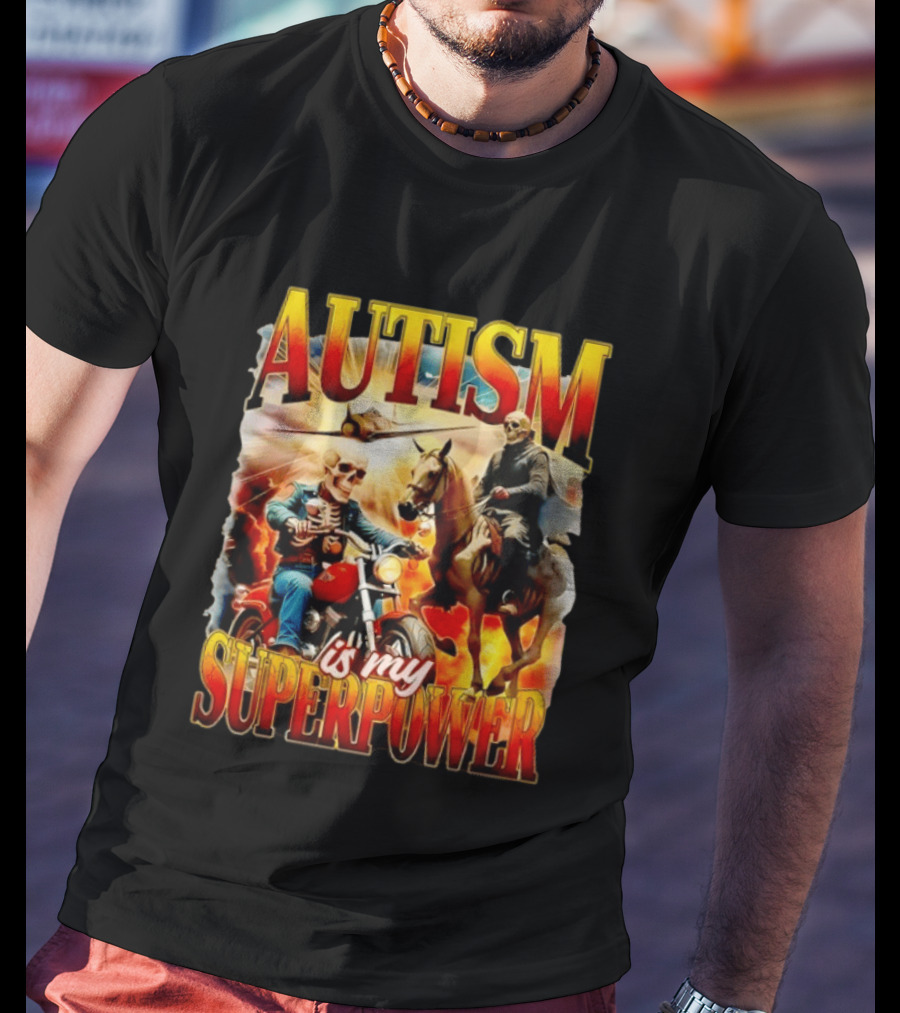 Autism Is My Superpower Skeletons On Motorcycle And Horse T-Shirt