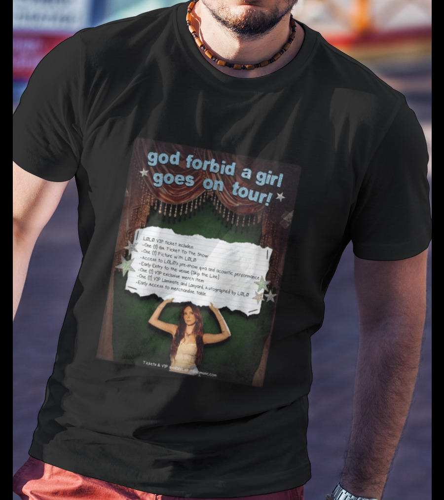 God Forbid A Girl Goes On Tour LØLØ VIP Ticket Benefits T-Shirt