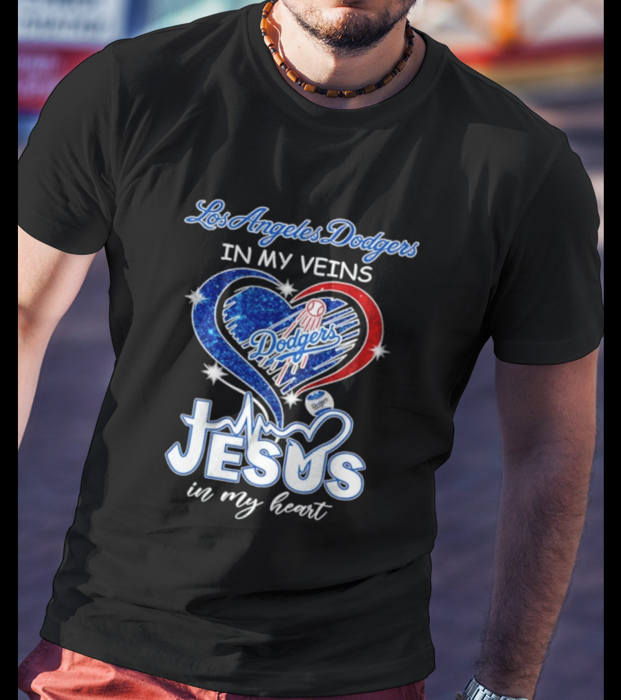 Los Angeles Dodgers In My Veins Jesus In My Heart T-Shirt