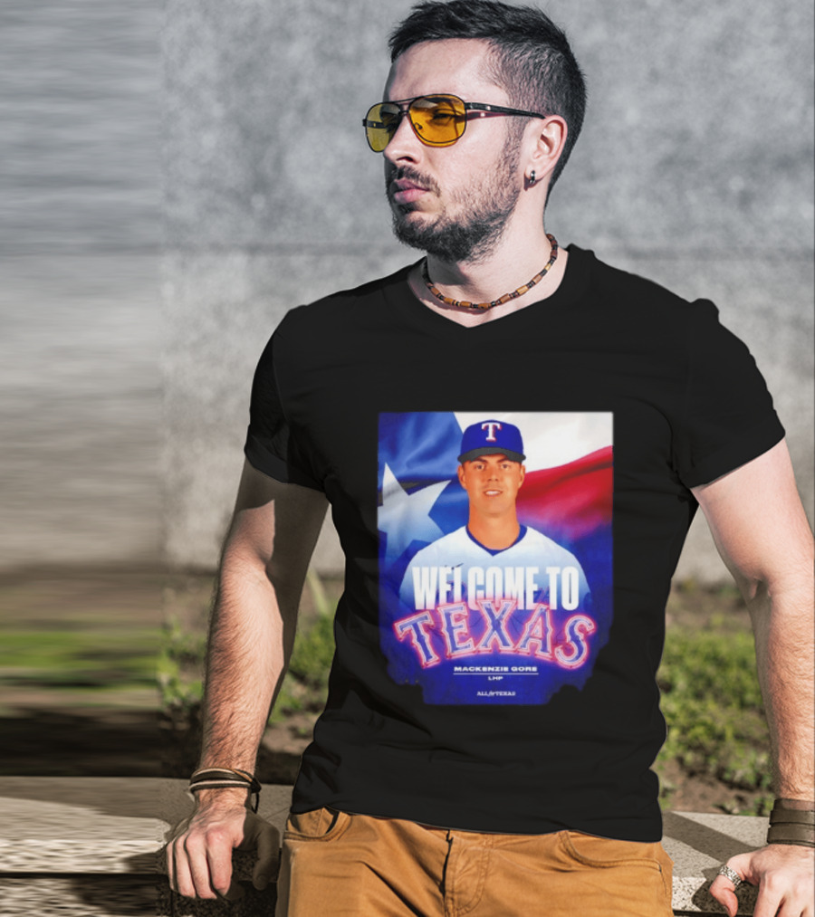 Welcome To Texas Mackenzie Gore LHP All A Texas T-Shirt