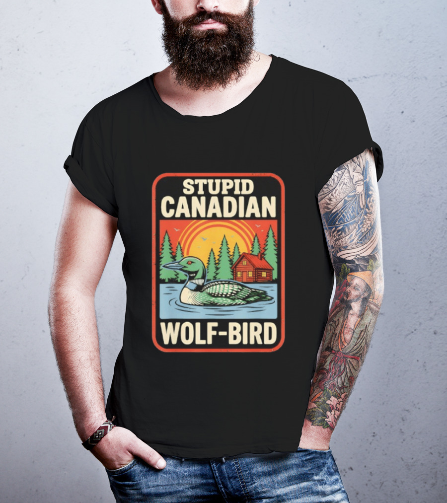 Stupid Canadian Wolf Bird Loon Sarcastic Animal Cabin Sunset T-Shirt