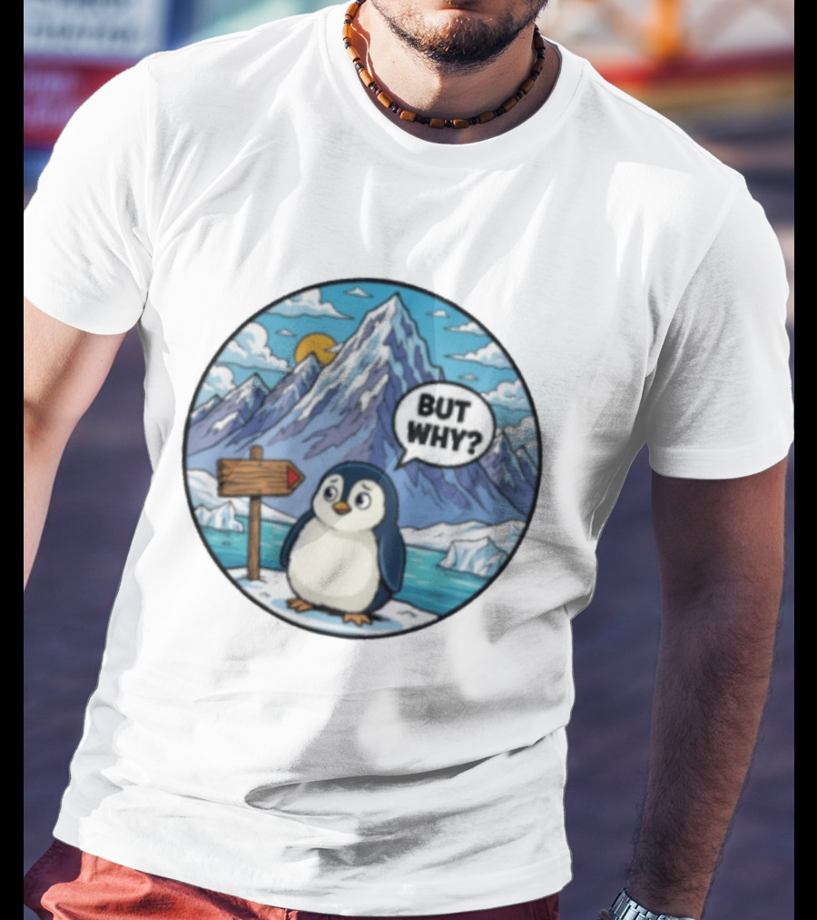 But Why Penguin Antarctica Cartoon Mountain Scene T-Shirt
