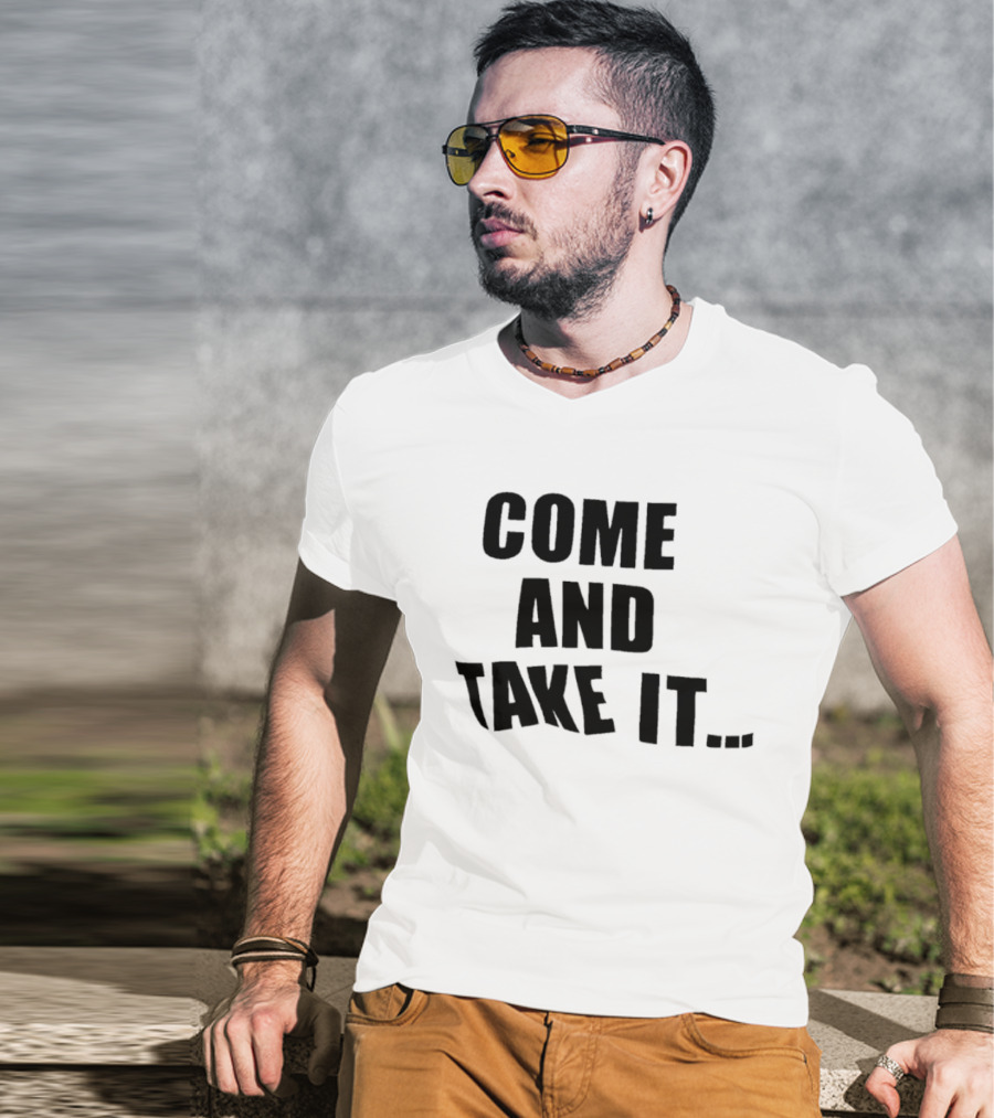 Come And Take It Historic T-Shirt