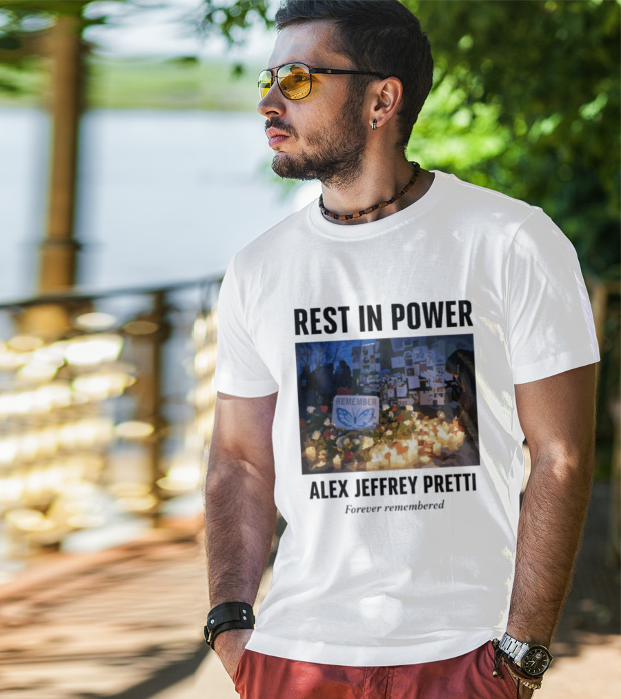 Rest In Power Alex Jeffrey Pretti Remember Forever Candlelight Vigil Memorial T-Shirt