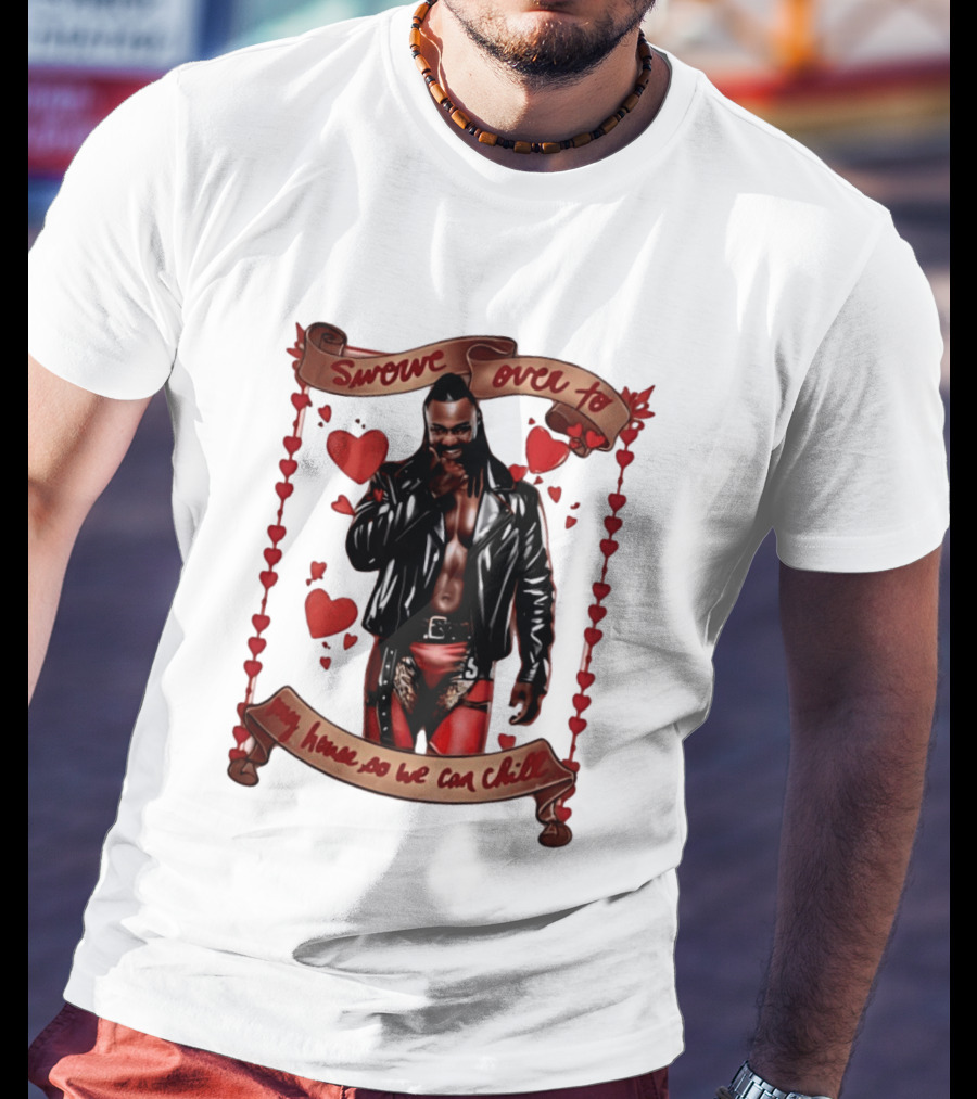 Swerve Over To My House So We Can Chill Valentine's Day Swerve Strickland Series T-Shirt